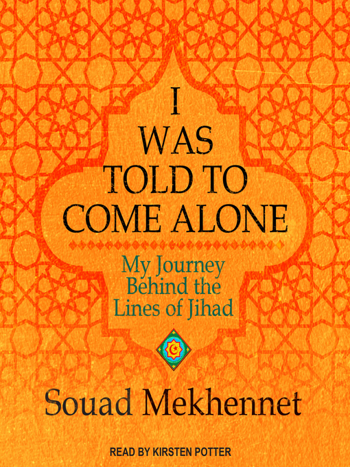 Title details for I Was Told to Come Alone by Souad Mekhennet - Available